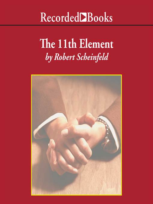 Title details for The 11th Element by Robert Scheinfeld - Available